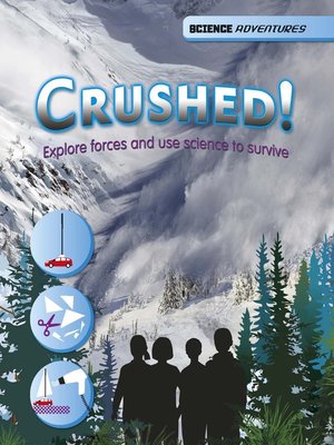 cover image of Crushed! - Explore forces and use science to survive